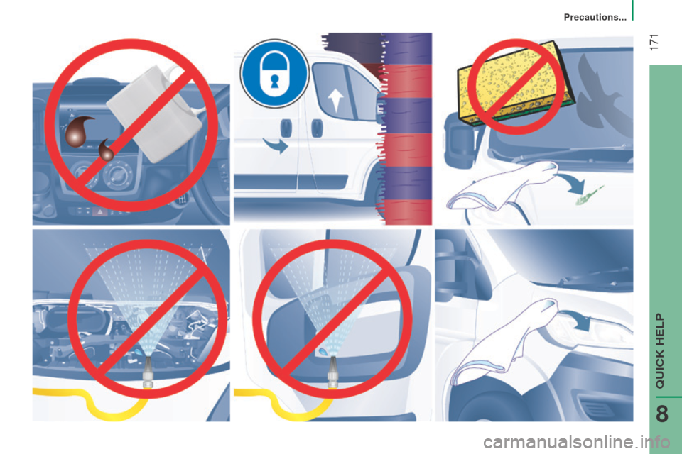 Peugeot Boxer 2016  Owners Manual - RHD (UK, Australia)  171 
QuICK HeLP 
8
Precautions...  