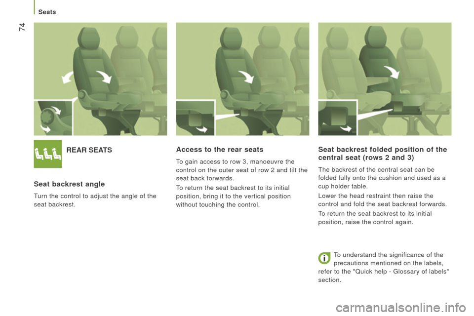 Peugeot Boxer 2016 - RHD (UK, Australia) Manual PDF 74
rEAr SEAtS
Seat backrest angle
turn the control to adjust the angle of the
seat backrest.
Access to the rear seats
to gain access to row 3, manoeuvre the
control on the outer seat of row 2 and t Peugeot Boxer 2016 - RHD (UK, Australia) Manual PDF 74
rEAr SEAtS
Seat backrest angle
turn the control to adjust the angle of the
seat backrest.
Access to the rear seats
to gain access to row 3, manoeuvre the
control on the outer seat of row 2 and t