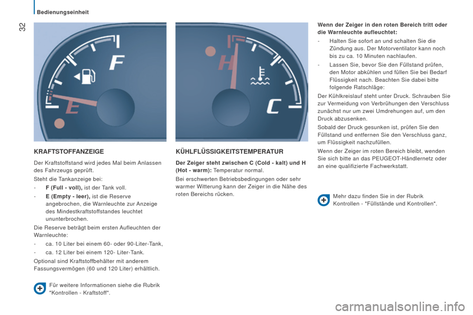 Peugeot Boxer 2016 Betriebsanleitung (in German) 32
boxer_de_Chap02_Pret-a-Partir_ed01-2015
KrAfTSTOffAn ZE ig E
Der Kraftstoffstand wird jedes Mal beim Anlassen
des Fahrzeugs geprüft.
Steht die Tankanzeige bei:
-
f
( f ull - voll), ist der Ta Peugeot Boxer 2016 Betriebsanleitung (in German) 32
boxer_de_Chap02_Pret-a-Partir_ed01-2015
KrAfTSTOffAn ZE ig E
Der Kraftstoffstand wird jedes Mal beim Anlassen
des Fahrzeugs geprüft.
Steht die Tankanzeige bei:
-
f
( f ull - voll), ist der Ta