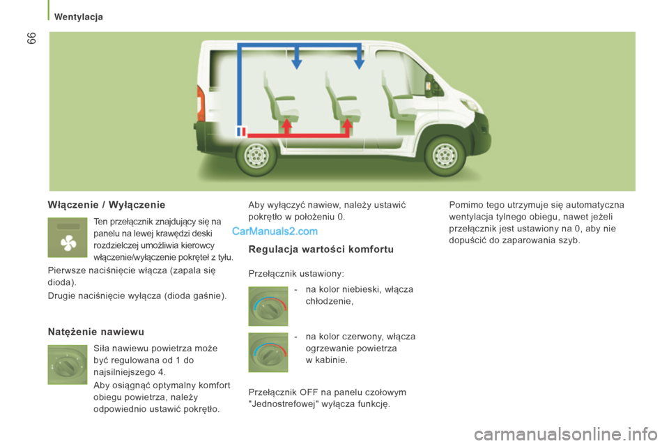 Peugeot Boxer 2016  Instrukcja Obsługi (in Polish)  66
boxer_pl_Chap03_Ergo-et-confort_ed01-2015
Włączenie / Wyłączenie
Ten przełącznik znajdujący się na 
panelu na lewej krawędzi deski 
rozdzielczej umożliwia kierowcy 
włączenie/wyłącze