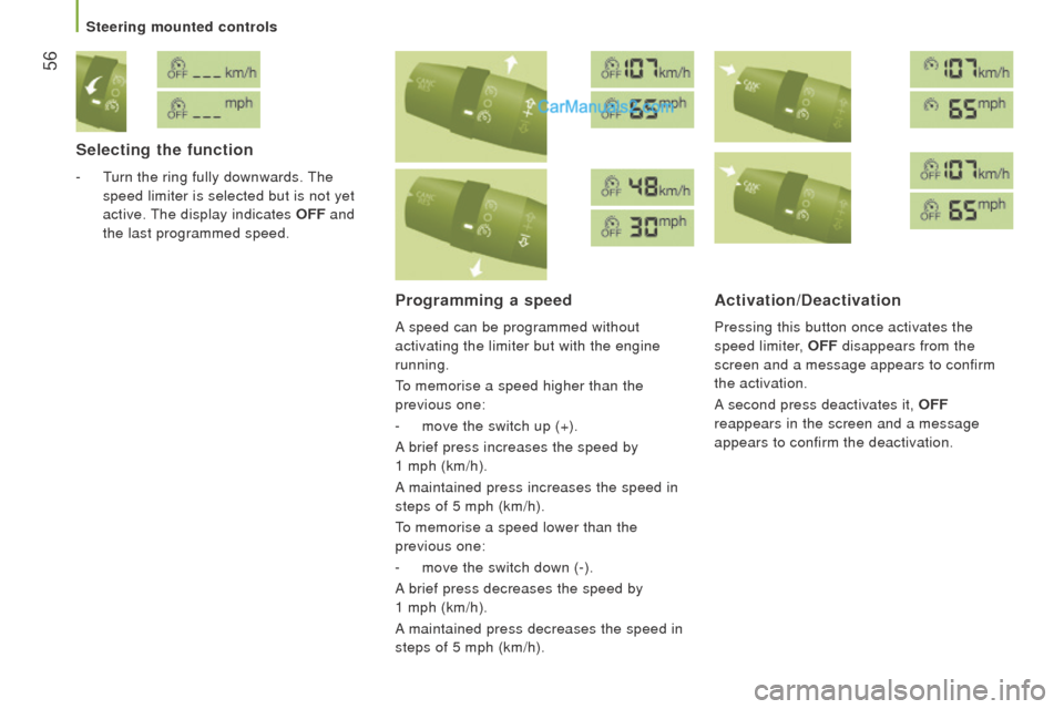 Peugeot Boxer 2015.5 - RHD (UK, Australia) Workshop Manual 56
Selecting the function
- turn the ring fully downwards. the
speed limiter is selected but is not yet
active.
the display indicates oFF
and
the last programmed speed.
Programming a speed
A s Peugeot Boxer 2015.5 - RHD (UK, Australia) Workshop Manual 56
Selecting the function
- turn the ring fully downwards. the
speed limiter is selected but is not yet
active.
the display indicates oFF
and
the last programmed speed.
Programming a speed
A s