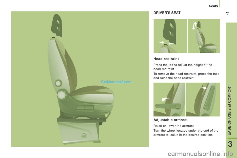 Peugeot Boxer 2015.5 - RHD (UK, Australia) Manual PDF 71drIVErS SEAt
Head restraint
Press the tab to adjust the height of the
head restraint.
to remove the head restraint, press the tabs
and raise the head restraint.
Adjustable armrest
Raise or, lowe Peugeot Boxer 2015.5 - RHD (UK, Australia) Manual PDF 71drIVErS SEAt
Head restraint
Press the tab to adjust the height of the
head restraint.
to remove the head restraint, press the tabs
and raise the head restraint.
Adjustable armrest
Raise or, lowe