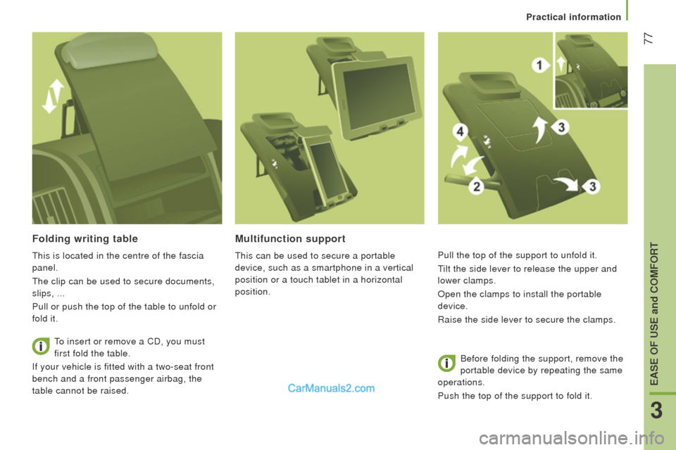 Peugeot Boxer 2015.5 - RHD (UK, Australia) Manual PDF 77
Folding writing table
this is located in the centre of the fascia
panel.
the clip can be used to secure documents,
slips, ...
Pull or push the top of the table to unfold or
fold it.
to insert Peugeot Boxer 2015.5 - RHD (UK, Australia) Manual PDF 77
Folding writing table
this is located in the centre of the fascia
panel.
the clip can be used to secure documents,
slips, ...
Pull or push the top of the table to unfold or
fold it.
to insert