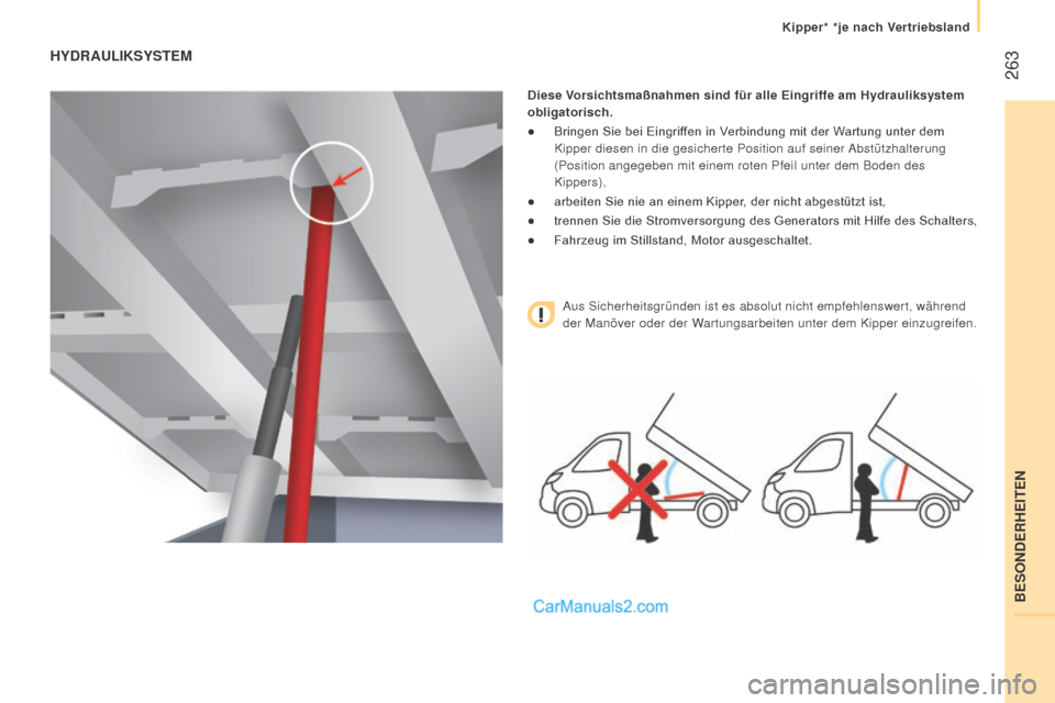 Peugeot Boxer 2015.5 Betriebsanleitung (in German) 263
boxer_de_Chap11_Particularites_ed01-2015
hyDrAuLiKSySTEM
Diese Vorsichtsmaßnahmen sind für alle Eingriffe am hydrauliksystem
obligatorisch.
●
Bringen Sie bei Eingriffen in Verbind Peugeot Boxer 2015.5 Betriebsanleitung (in German) 263
boxer_de_Chap11_Particularites_ed01-2015
hyDrAuLiKSySTEM
Diese Vorsichtsmaßnahmen sind für alle Eingriffe am hydrauliksystem
obligatorisch.
●
Bringen Sie bei Eingriffen in Verbind