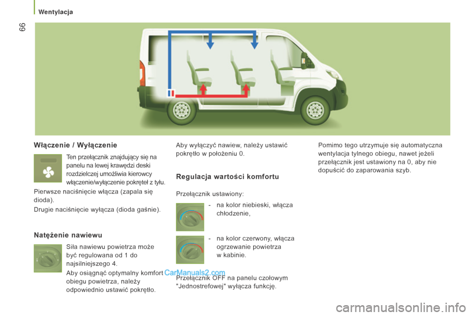 Peugeot Boxer 2015.5 Instrukcja Obsługi (in Polish) 66
boxer_pl_Chap03_Ergo-et-confort_ed01-2015
Włączenie / Wyłączenie
Ten przełącznik znajdujący się na
panelu na lewej krawędzi deski
rozdzielczej umożliwia kierowcy
włączenie/wyłącze Peugeot Boxer 2015.5 Instrukcja Obsługi (in Polish) 66
boxer_pl_Chap03_Ergo-et-confort_ed01-2015
Włączenie / Wyłączenie
Ten przełącznik znajdujący się na
panelu na lewej krawędzi deski
rozdzielczej umożliwia kierowcy
włączenie/wyłącze