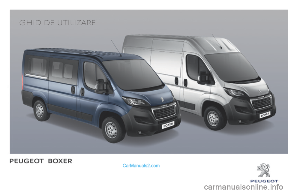 Peugeot Boxer 2015.5  Manualul de utilizare (in Romanian) boxer_ro_Chap00_couv-debut_ed01-2015
Ghid de utilizare  