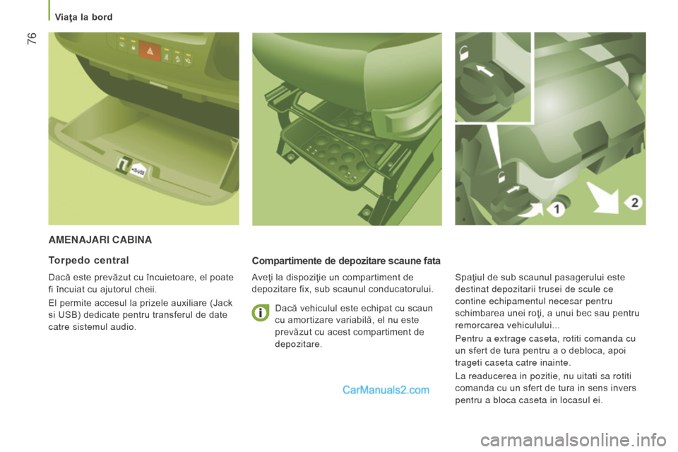 Peugeot Boxer 2015.5 Manualul de utilizare (in Romanian) 76
boxer_ro_Chap03_Ergo-et-confort_ed01-2015
AMenAJArI cABInA
Compartimente de depozitare scaune fata
Aveţi la dispoziţie un compartiment de
depozitare fix, sub scaunul conducatorului.
Torpedo cen Peugeot Boxer 2015.5 Manualul de utilizare (in Romanian) 76
boxer_ro_Chap03_Ergo-et-confort_ed01-2015
AMenAJArI cABInA
Compartimente de depozitare scaune fata
Aveţi la dispoziţie un compartiment de
depozitare fix, sub scaunul conducatorului.
Torpedo cen
