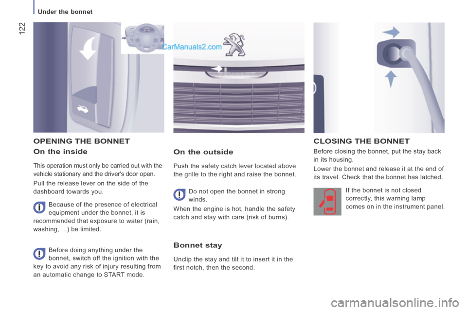 Peugeot Boxer 2014 Owners Manual 122
Under the bonnet
On the inside
This operation must only be carried out with the
vehicle stationary and the drivers door open.
Pull the release lever on the side of the
dashboar Peugeot Boxer 2014 Owners Manual 122
Under the bonnet
On the inside
This operation must only be carried out with the
vehicle stationary and the drivers door open.
Pull the release lever on the side of the
dashboar