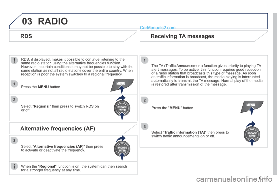 Peugeot Boxer 2014 Owners Manual 03
10.55
RADIO
RDS, if displayed, makes it possible to continue listening to the same radio station using the alternative frequencies function. However, in certain conditions it may not be possibl Peugeot Boxer 2014 Owners Manual 03
10.55
RADIO
RDS, if displayed, makes it possible to continue listening to the same radio station using the alternative frequencies function. However, in certain conditions it may not be possibl