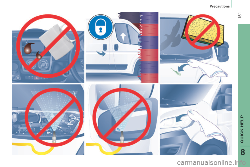 Peugeot Boxer 2014  Owners Manual - RHD (UK, Australia)  151
QUICK HELP 
8
Precautions 