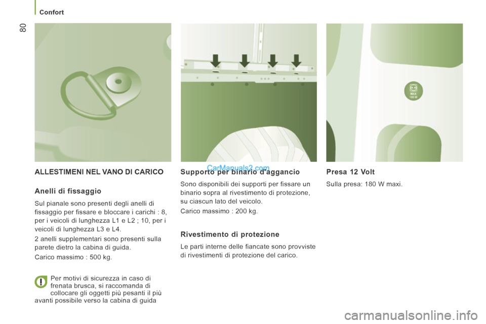 Peugeot Boxer 2014 Manuale del proprietario (in Italian) Confort
80
ALLESTIMENI NEL VANO DI CARICO Supporto per binario daggancio
Sono disponibili dei supporti per fissare un
binario sopra al rivestimento di protezione,
su ciascun lato del vei Peugeot Boxer 2014 Manuale del proprietario (in Italian) Confort
80
ALLESTIMENI NEL VANO DI CARICO Supporto per binario daggancio
Sono disponibili dei supporti per fissare un
binario sopra al rivestimento di protezione,
su ciascun lato del vei