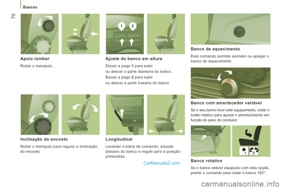 Peugeot Boxer 2014 Manual do proprietário (in Portuguese) Bancos
70
Apoio lombar
Rodar o manípulo.
Ajuste do banco em altura
Elevar a pega 1 para subir
ou descer a parte dianteira do banco.
Baixar a pega 2 para subir
ou desce Peugeot Boxer 2014 Manual do proprietário (in Portuguese) Bancos
70
Apoio lombar
Rodar o manípulo.
Ajuste do banco em altura
Elevar a pega 1 para subir
ou descer a parte dianteira do banco.
Baixar a pega 2 para subir
ou desce