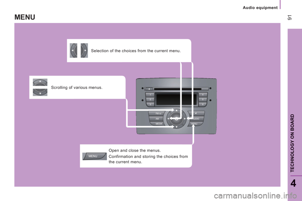 Peugeot Boxer 2013 Owners Manual Audio equipment
91
4
TECHNOLOGY ON BOAR
D
Open and close the menus.
Confirmation and storing the choices from
the current menu.
Scrolling of various menus.
Selection of the cho Peugeot Boxer 2013 Owners Manual Audio equipment
91
4
TECHNOLOGY ON BOAR
D
Open and close the menus.
Confirmation and storing the choices from
the current menu.
Scrolling of various menus.
Selection of the cho