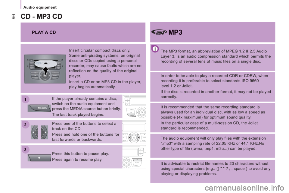 Peugeot Boxer 2013 Owners Manual 22
11
33
Audio equipment
96
The MP3 format, an abbreviation of MPEG 1.2 & 2.5 Audio
Layer 3, is an audio compression standard which permits the
recording of several tens of music files Peugeot Boxer 2013 Owners Manual 22
11
33
Audio equipment
96
The MP3 format, an abbreviation of MPEG 1.2 & 2.5 Audio
Layer 3, is an audio compression standard which permits the
recording of several tens of music files