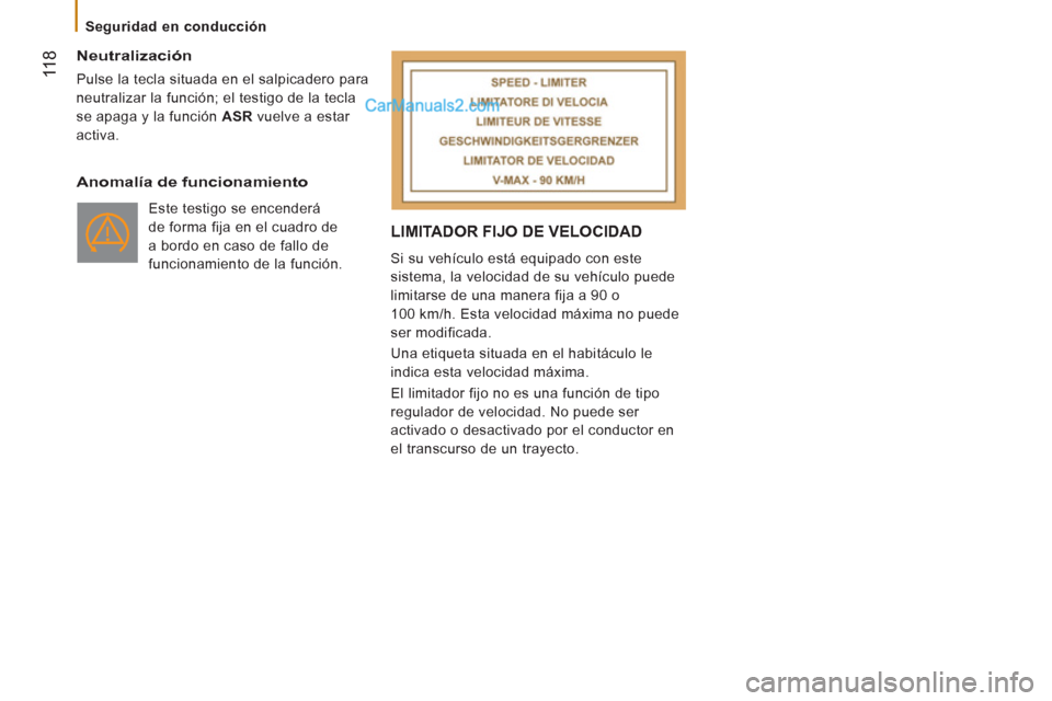 Peugeot Boxer 2013 Manual del propietario (in Spanish) 11
8
Neutralización
Pulse la tecla situada en el salpicadero para
neutralizar la función; el testigo de la tecla
se apaga y la función ASR
vuelve a estar
activa.
Anomalía de funci Peugeot Boxer 2013 Manual del propietario (in Spanish) 11
8
Neutralización
Pulse la tecla situada en el salpicadero para
neutralizar la función; el testigo de la tecla
se apaga y la función ASR
vuelve a estar
activa.
Anomalía de funci
