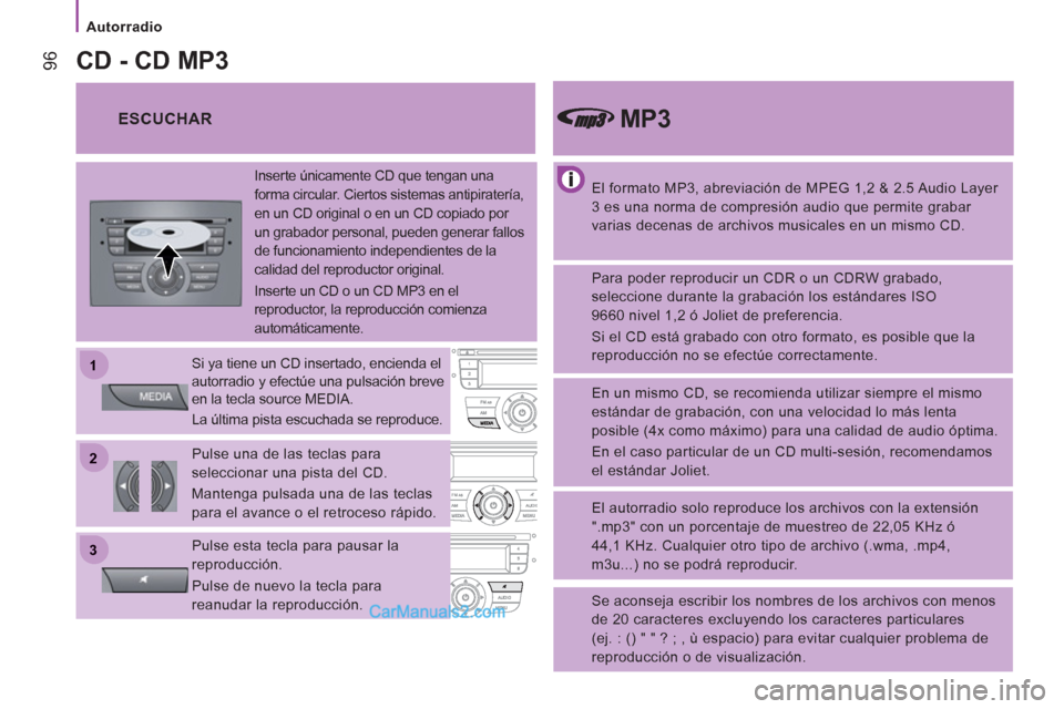 Peugeot Boxer 2013 Manual del propietario (in Spanish) 22
11
33
Autorradio
96
El formato MP3, abreviación de MPEG 1,2 & 2.5 Audio Layer
3 es una norma de compresión audio que permite grabar
varias decenas de archivos musicales en un mism Peugeot Boxer 2013 Manual del propietario (in Spanish) 22
11
33
Autorradio
96
El formato MP3, abreviación de MPEG 1,2 & 2.5 Audio Layer
3 es una norma de compresión audio que permite grabar
varias decenas de archivos musicales en un mism