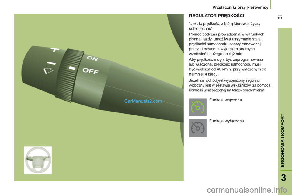Peugeot Boxer 2013 Instrukcja Obsługi (in Polish) 51
3
ERGONOMIA I KOMFOR
T
REGULATOR PRĘDKOŚCI
"Jest to prędkość, z którą kierowca życzy
sobie jechać".
Pomoc podczas prowadzenia w warunkach
płynnej jazdy, umożliwia utrzymanie st Peugeot Boxer 2013 Instrukcja Obsługi (in Polish) 51
3
ERGONOMIA I KOMFOR
T
REGULATOR PRĘDKOŚCI
"Jest to prędkość, z którą kierowca życzy
sobie jechać".
Pomoc podczas prowadzenia w warunkach
płynnej jazdy, umożliwia utrzymanie st