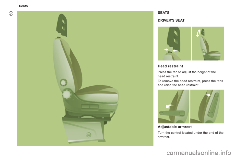 Peugeot Boxer 2012   - RHD (UK, Australia) Repair Manual    
 
Seats 
 
DRIVERS SEAT   SEATS
   
Head restraint 
 
Press the tab to adjust the height of the 
head restraint. 
  To remove the head restraint, press the tabs 
and raise the head restraint.  
 