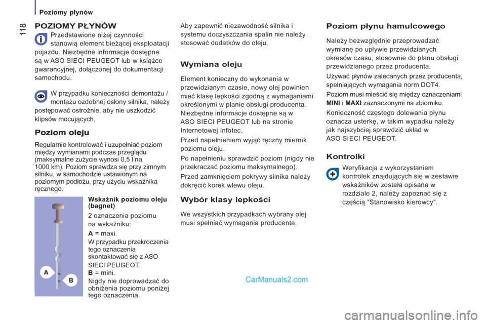 Peugeot Boxer 2012 Instrukcja Obsługi (in Polish)
Poziomy płynów
11
8
POZIOMY PŁYNÓW
Przedstawione niżej czynności
stanowią element bieżącej eksploatacji
pojazdu. Niezbędne informacje dostępne
są w ASO SIECI PEUGEOT lub w Peugeot Boxer 2012 Instrukcja Obsługi (in Polish)
Poziomy płynów
11
8
POZIOMY PŁYNÓW
Przedstawione niżej czynności
stanowią element bieżącej eksploatacji
pojazdu. Niezbędne informacje dostępne
są w ASO SIECI PEUGEOT lub w