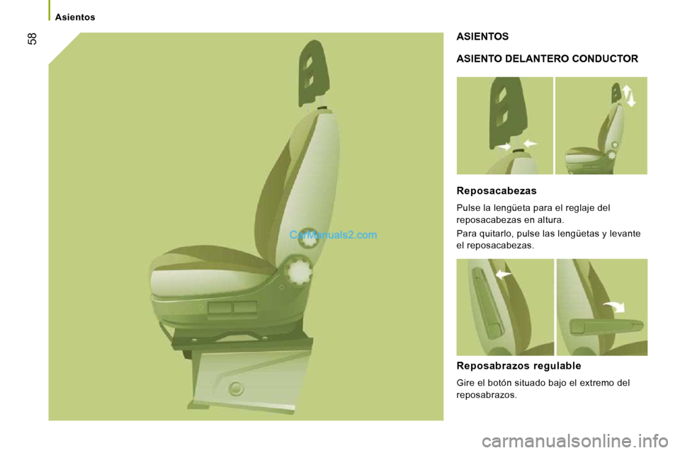 Peugeot Boxer 2010 Manual del propietario (in Spanish) 58
Asientos
ASIENTO DELANTERO CONDUCTOR
ASIENTOS
Reposacabezas
Pulse la lengüeta para el reglaje del
reposacabezas en altura.
Para quitarlo, pulse las lengüetas y levante
el rep Peugeot Boxer 2010 Manual del propietario (in Spanish) 58
Asientos
ASIENTO DELANTERO CONDUCTOR
ASIENTOS
Reposacabezas
Pulse la lengüeta para el reglaje del
reposacabezas en altura.
Para quitarlo, pulse las lengüetas y levante
el rep