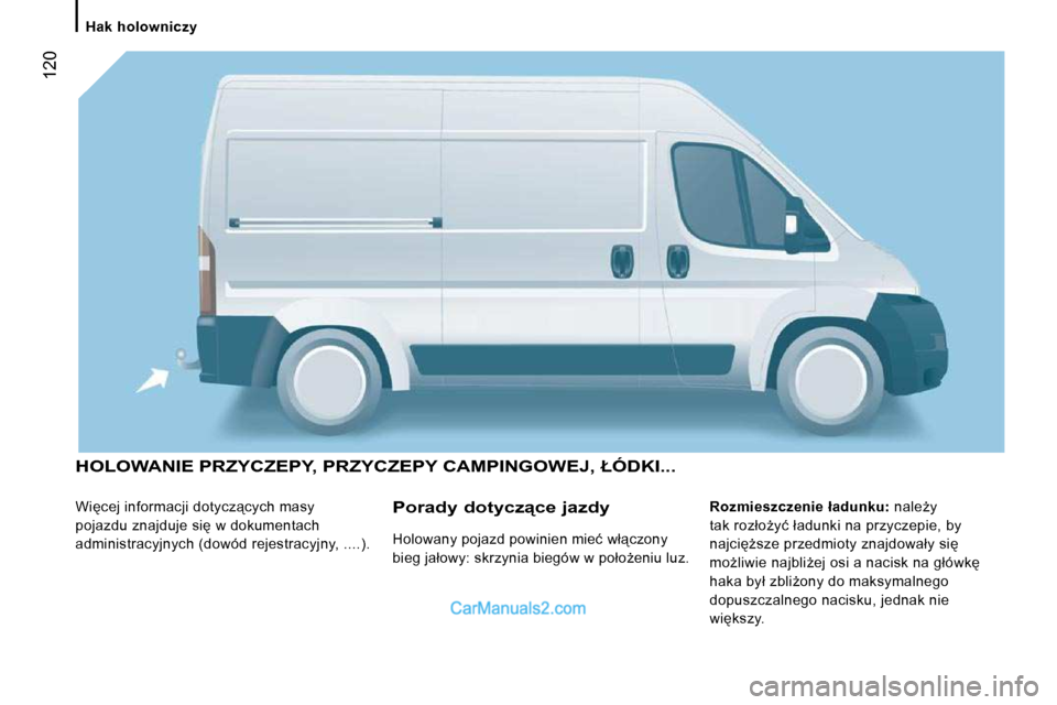 Peugeot Boxer 2010  Instrukcja Obsługi (in Polish)  120
� �H�O�L�O�W�A�N�I�E� �P�R�Z�Y�C�Z�E�P�Y�,� �P�R�Z�Y�C�Z�E�P�Y� �C�A�M�P�I�N�G�O�W�E�J�,� �Ł�Ó�D�K�I�.�.�.� 
� �W�i�c�e�j� �i�n�f�o�r�m�a�c�j�i� �d�o�t�y�c�z"�c�y�c�h� �m�a�s�y�  
�p�o�j�a�z