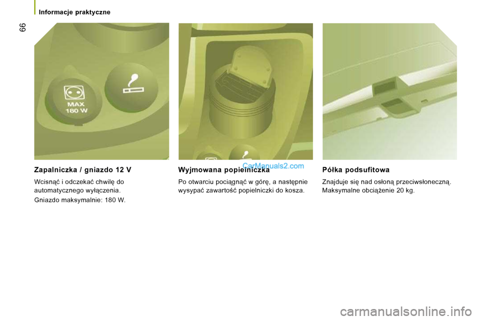 Peugeot Boxer 2010  Instrukcja Obsługi (in Polish) �6�6
� � � �I�n�f�o�r�m�a�c�j�e�  �p�r�a�k�t�y�c�z�n�e� � � 
� � �Z�a�p�a�l�n�i�c�z�k�a�  �/�  �g�n�i�a�z�d�o�  �1�2�  �V� 
� �W�c�i�s�n"�ć� �i� �o�d�c�z�e�k�a�ć� �c�h�w�i�l� �d�o�  
�a�u�t�o�m�a