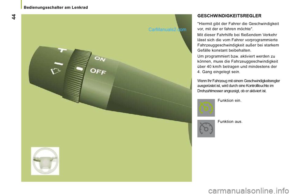 Peugeot Boxer 2008.5 Betriebsanleitung (in German) Bedienungsschalter am Lenkrad
GESCHWINDIGKEITSREGLER
"Hiermit gibt der Fahrer die Geschwindigkeit
vor, mit der er fahren möchte".
Mit dieser Fahrhilfe bei fließendem Verkehr
läss Peugeot Boxer 2008.5 Betriebsanleitung (in German) Bedienungsschalter am Lenkrad
GESCHWINDIGKEITSREGLER
"Hiermit gibt der Fahrer die Geschwindigkeit
vor, mit der er fahren möchte".
Mit dieser Fahrhilfe bei fließendem Verkehr
läss