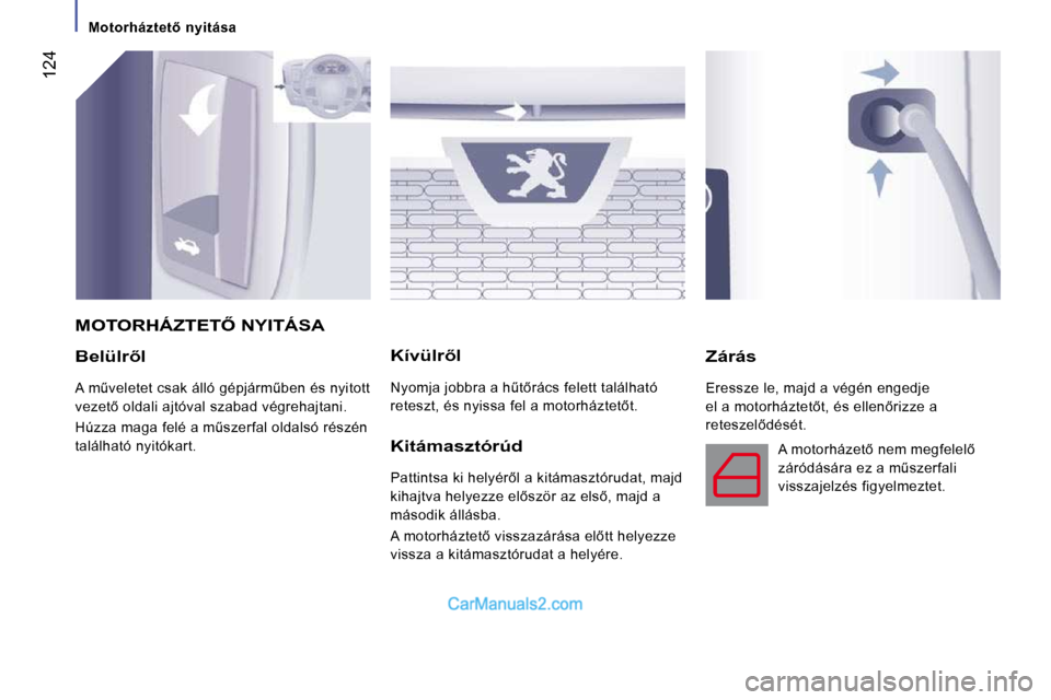 Peugeot Boxer 2008.5  Kezelési útmutató (in Hungarian)  124
� � �B�e�l�ü�l�r5�l� 
� �A� �mC�v�e�l�e�t�e�t� �c�s�a�k� �á�l�l�ó� �g�é�p�j�á�r�mC�b�e�n� �é�s� �n�y�i�t�o�t�t�  
�v�e�z�e�t5� �o�l�d�a�l�i� �a�j�t�ó�v�a�l� �s�z�a�b�a�d� �v�é�g�r�e�h