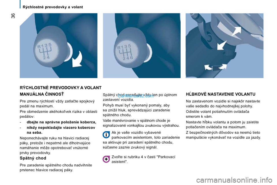 Peugeot Boxer 2008.5  Užívateľská príručka (in Slovak) �3�6
� � � �R�ý�c�h�l�o�s�t�n�é�  �p�r�e�v�o�d�o�v�k�y�  �a�  �v�o�l�a�n�t� � � 
� �M�A�N�U�Á�L�N�A� �Č�I�N�N�O�S!� 
� �P�r�e� �z�m�e�n�u� �r�ý�c�h�l�o�s�t�í� �v�ž�d�y� �z�a�t�l�a�č�t�e� �s�p