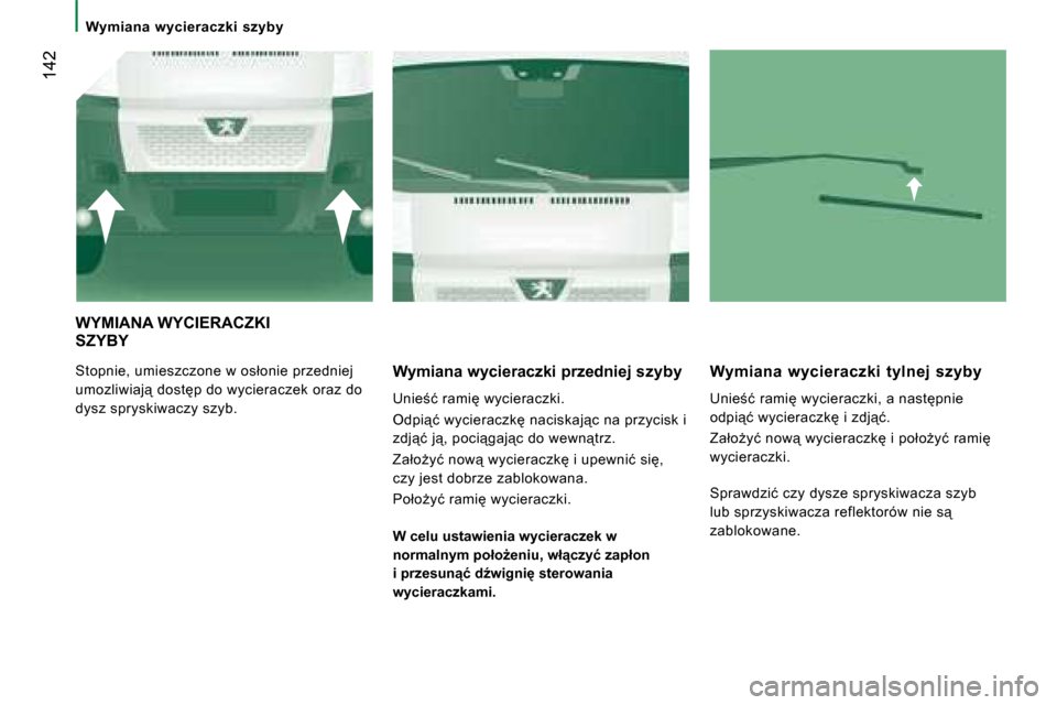Peugeot Boxer 2008  Instrukcja Obsługi (in Polish) � �1�4�2
�W�y�m�i�a�n�a�  �w�y�c�i�e�r�a�c�z�k�i�  �s�z�y�b�y
�W�Y�M�I�A�N�A� �W�Y�C�I�E�R�A�C�Z�K�I�  
SZYBY
�S�t�o�p�n�i�e�,� �u�m�i�e�s�z�c�z�o�n�e� �w� �o�s�ł�o�n�i�e� �p�r�z�e�d�n�i�e�j�  
�u�m�