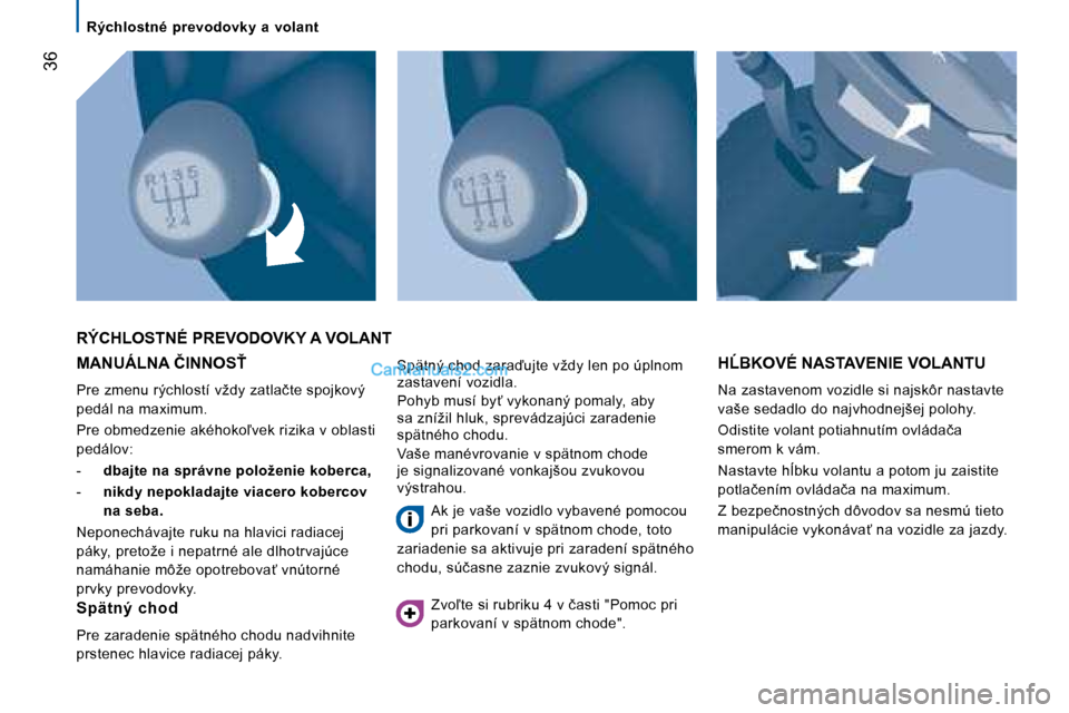 Peugeot Boxer 2008  Užívateľská príručka (in Slovak)  �3�6
�R�ý�c�h�l�o�s�t�n�é�  �p�r�e�v�o�d�o�v�k�y�  �a�  �v�o�l�a�n�t
�M�A�N�U�Á�L�N�A� �Č�I�N�N�O�S!
�P�r�e� �z�m�e�n�u� �r�ý�c�h�l�o�s�t�í� �v�ž�d�y� �z�a�t�l�a�č�t�e� �s�p�o�j�k�o�v�ý�  

