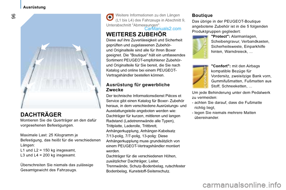 Peugeot Boxer 2006.5  Betriebsanleitung (in German) � �9�6
�A�u�s�r�ü�s�t�u�n�g
�W�E�I�T�E�R�E�S� �Z�U�B�E�H�Ö�R
�D�i�e�s�e� �a�u�f� �i�h�r�e� �Z�u�v�e�r�l�ä�s�s�i�g�k�e�i�t� �u�n�d� �S�i�c�h�e�r�h�e�i�t�  
�g�e�p�r�ü�f�t�e�n� �u�n�d� �z�u�g�e�l�a�