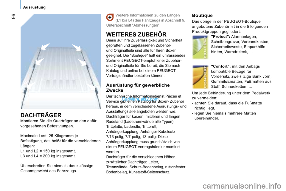 Peugeot Boxer 2006.5  Betriebsanleitung (in German) � �9�6
�A�u�s�r�ü�s�t�u�n�g
�W�E�I�T�E�R�E�S� �Z�U�B�E�H�Ö�R
�D�i�e�s�e� �a�u�f� �i�h�r�e� �Z�u�v�e�r�l�ä�s�s�i�g�k�e�i�t� �u�n�d� �S�i�c�h�e�r�h�e�i�t�  
�g�e�p�r�ü�f�t�e�n� �u�n�d� �z�u�g�e�l�a�