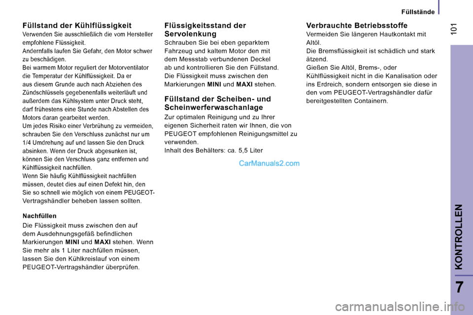 Peugeot Boxer 2006.5  Betriebsanleitung (in German) � �1�0�1
�7
�F�ü�l�l�s�t�ä�n�d�e
�F�ü�l�l�s�t�a�n�d� �d�e�r� �K�ü�h�l�f�l�ü�s�s�i�g�k�e�i�t� 
�V�e�r�w�e�n�d�e�n� �S�i�e� �a�u�s�s�c�h�l�i�e�ß�l�i�c�h� �d�i�e� �v�o�m� �H�e�r�s�t�e�l�l�e�r�  
�e