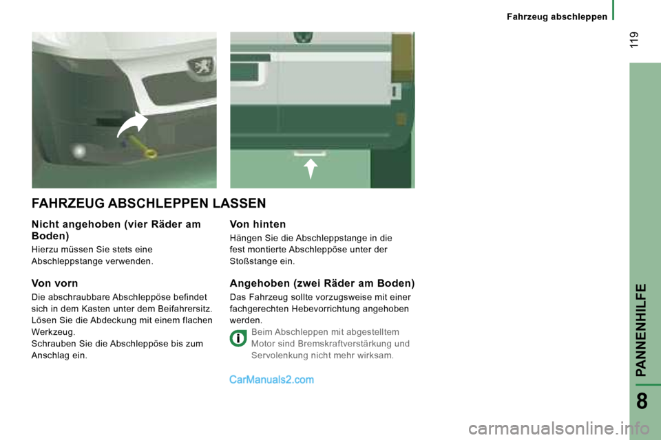 Peugeot Boxer 2006.5  Betriebsanleitung (in German) � �1�1�9
�8
�F�a�h�r�z�e�u�g� �a�b�s�c�h�l�e�p�p�e�n
�F�A�H�R�Z�E�U�G� �A�B�S�C�H�L�E�P�P�E�N� �L�A�S�S�E�N� 
�N�i�c�h�t� �a�n�g�e�h�o�b�e�n� �(�v�i�e�r� �R�ä�d�e�r� �a�m�  
�B�o�d�e�n�)
�H�i�e�r�z�u