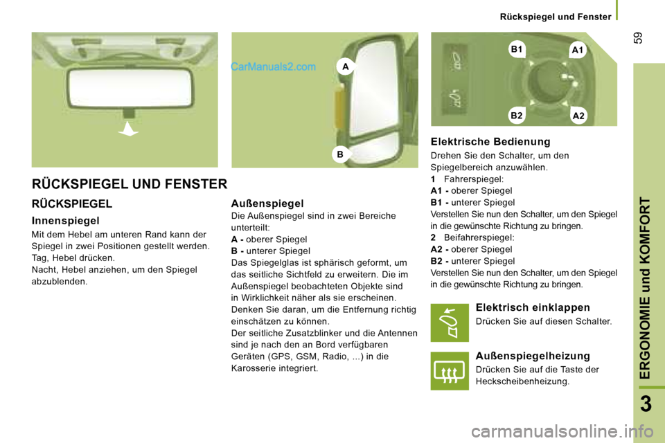 Peugeot Boxer 2006.5  Betriebsanleitung (in German) �A�1
�A�2�B�2
�B�1
�A
�B
� �5�9
�3
�R�ü�c�k�s�p�i�e�g�e�l� �u�n�d� �F�e�n�s�t�e�r
�R�Ü�C�K�S�P�I�E�G�E�L� �U�N�D� �F�E�N�S�T�E�R
�R�Ü�C�K�S�P�I�E�G�E�L� 
�I�n�n�e�n�s�p�i�e�g�e�l� 
�M�i�t� �d�e�m� 