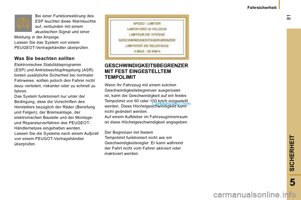 Peugeot Boxer 2006.5  Betriebsanleitung (in German) � �8�1
�5
�F�a�h�r�s�i�c�h�e�r�h�e�i�t
�B�e�i� �e�i�n�e�r� �F�u�n�k�t�i�o�n�s�s�t�ö�r�u�n�g� �d�e�s�  
�E�S�P� �l�e�u�c�h�t�e�t� �d�i�e�s�e� �W�a�r�n�l�e�u�c�h�t�e� 
�a�u�f�,� �v�e�r�b�u�n�d�e�n� �m�