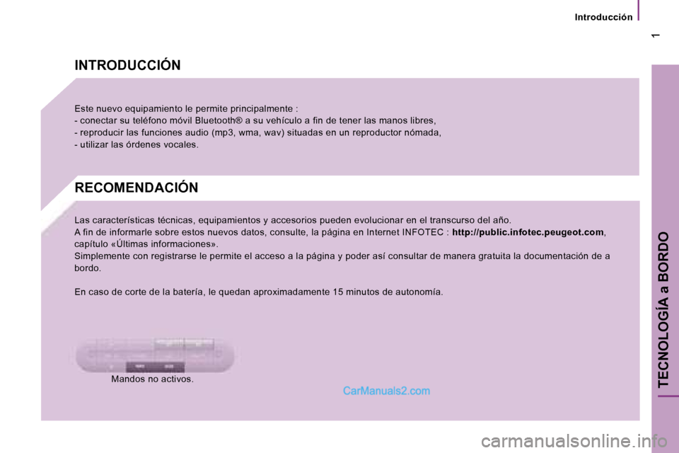 Peugeot Boxer 2006.5  Manual del propietario (in Spanish) � �1
�I�n�t�r�o�d�u�c�c�i�ó�n
�T�E�C�N�O�L�O�G�Í�A� �a� �B�O�R�D�O
�I�N�T�R�O�D�U�C�C�I�Ó�N 
�E�s�t�e� �n�u�e�v�o� �e�q�u�i�p�a�m�i�e�n�t�o� �l�e� �p�e�r�m�i�t�e� �p�r�i�n�c�i�p�a�l�m�e�n�t�e� �: 
