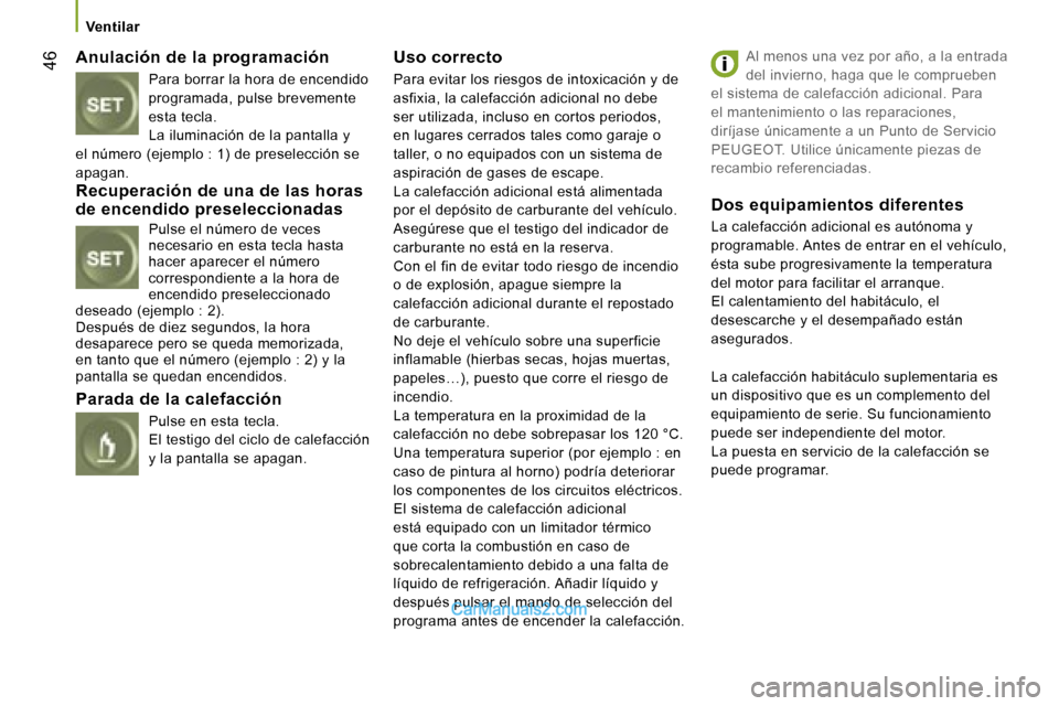 Peugeot Boxer 2006.5  Manual del propietario (in Spanish) � �4�6
�V�e�n�t�i�l�a�r
�A�n�u�l�a�c�i�ó�n� �d�e� �l�a� �p�r�o�g�r�a�m�a�c�i�ó�n �P�a�r�a� �b�o�r�r�a�r� �l�a� �h�o�r�a� �d�e� �e�n�c�e�n�d�i�d�o�  
�p�r�o�g�r�a�m�a�d�a�,� �p�u�l�s�e� �b�r�e�v�e�m�