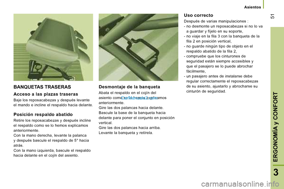 Peugeot Boxer 2006.5  Manual del propietario (in Spanish) � �5�1
�3
�A�s�i�e�n�t�o�s
�B�A�N�Q�U�E�T�A�S� �T�R�A�S�E�R�A�S 
�A�c�c�e�s�o� �a� �l�a�s� �p�l�a�z�a�s� �t�r�a�s�e�r�a�s 
�B�a�j�e� �l�o�s� �r�e�p�o�s�a�c�a�b�e�z�a�s� �y� �d�e�s�p�u�é�s� �l�e�v�a�n