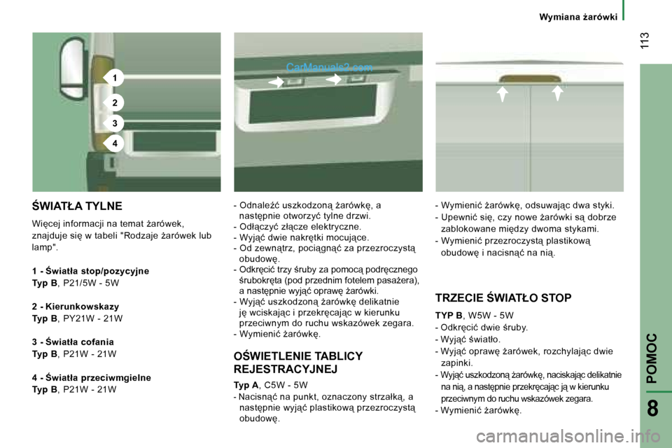 Peugeot Boxer 2006.5  Instrukcja Obsługi (in Polish) �1
�2
�3
�4
� �1�1�3
�8
�W�y�m�i�a�n�a� G�a�r�ó�w�k�i
:�W�I�A�T�Ł�A� �T�Y�L�N�E
�W�i�c�e�j� �i�n�f�o�r�m�a�c�j�i� �n�a� �t�e�m�a�t� G�a�r�ó�w�e�k�,�  
�z�n�a�j�d�u�j�e� �s�i� �w� �t�a�b�e�l�