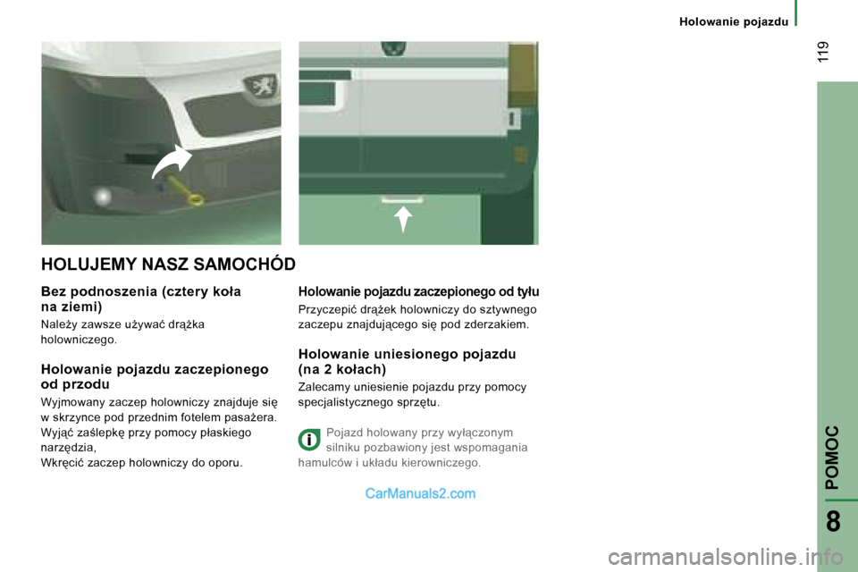 Peugeot Boxer 2006.5  Instrukcja Obsługi (in Polish) � �1�1�9
�8
�H�o�l�o�w�a�n�i�e� �p�o�j�a�z�d�u
�H�O�L�U�J�E�M�Y� �N�A�S�Z� �S�A�M�O�C�H�Ó�D
�B�e�z� �p�o�d�n�o�s�z�e�n�i�a� �(�c�z�t�e�r�y� �k�o�ł�a� � 
�n�a� �z�i�e�m�i�)
�N�a�l�eG�y� �z�a�w�s�z�e