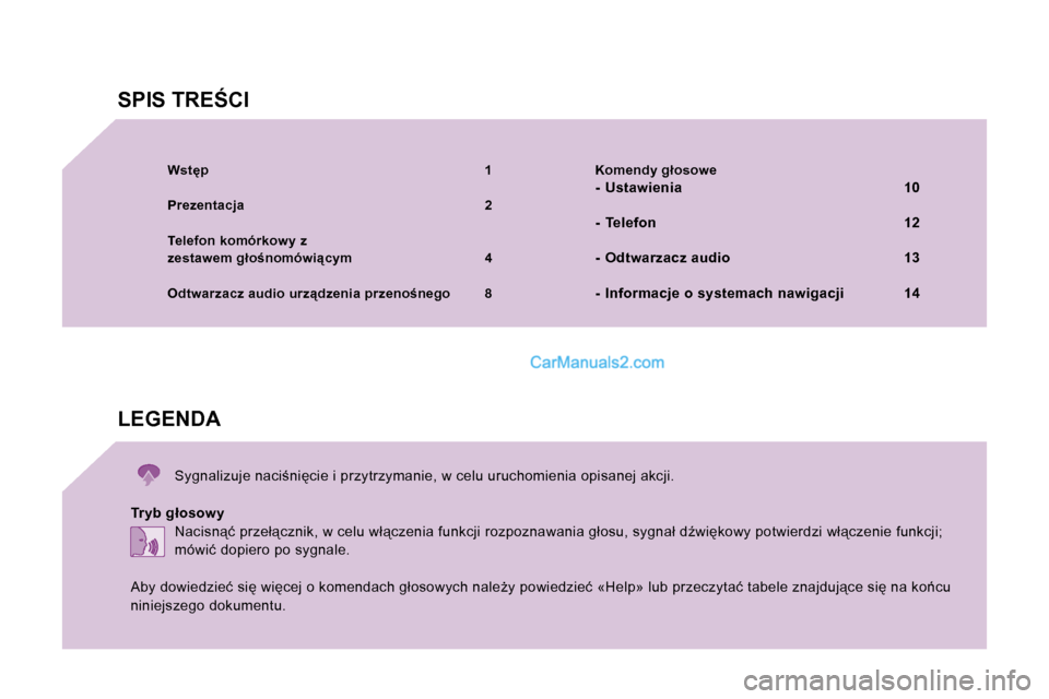 Peugeot Boxer 2006.5  Instrukcja Obsługi (in Polish) �W�s�t
�p� �1
�P�r�e�z�e�n�t�a�c�j�a�  �2
�T�e�l�e�f�o�n� �k�o�m�ó�r�k�o�w�y� �z� �  
�z�e�s�t�a�w�e�m� �g�ł�o�n�o�m�ó�w�i�c�y�m�  �4 
�O�d�t�w�a�r�z�a�c�z� �a�u�d�i�o� �u�r�z�d�z�e�n�i�a� �