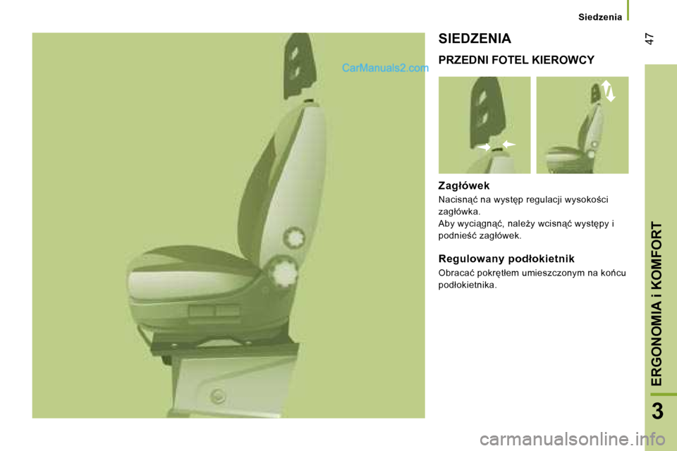Peugeot Boxer 2006.5  Instrukcja Obsługi (in Polish) � �4�7
�3
�P�R�Z�E�D�N�I� �F�O�T�E�L� �K�I�E�R�O�W�C�Y
�Z�a�g�ł�ó�w�e�k
�N�a�c�i�s�n"�ć� �n�a� �w�y�s�t�p� �r�e�g�u�l�a�c�j�i� �w�y�s�o�k�o;�c�i�  
�z�a�g�ł�ó�w�k�a�.� 
�A�b�y� �w�y�c�i"�g�n