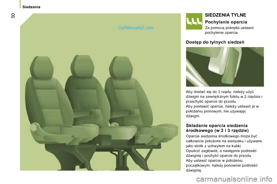 Peugeot Boxer 2006.5  Instrukcja Obsługi (in Polish) � �5�0
�S�i�e�d�z�e�n�i�a
�S�I�E�D�Z�E�N�I�A� �T�Y�L�N�E 
�P�o�c�h�y�l�a�n�i�e� �o�p�a�r�c�i�a
�Z�a� �p�o�m�o�c"� �p�o�k�r�t�ł�a� �u�s�t�a�w�i�ć�  
�p�o�c�h�y�l�e�n�i�e� �o�p�a�r�c�i�a�.
�D�o�s�t