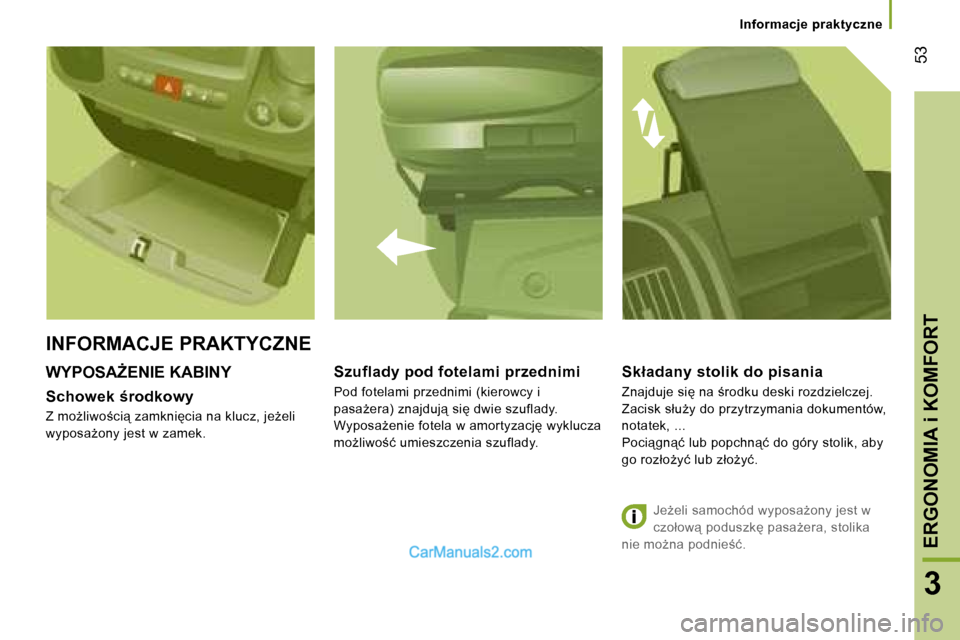 Peugeot Boxer 2006.5  Instrukcja Obsługi (in Polish) � �5�3
�3
�I�n�f�o�r�m�a�c�j�e� �p�r�a�k�t�y�c�z�n�e
�W�Y�P�O�S�AF�E�N�I�E� �K�A�B�I�N�Y
�S�c�h�o�w�e�k� �r�o�d�k�o�w�y
�Z� �m�oG�l�i�w�o;�c�i"� �z�a�m�k�n�i�c�i�a� �n�a� �k�l�u�c�z�,� �j�eG�