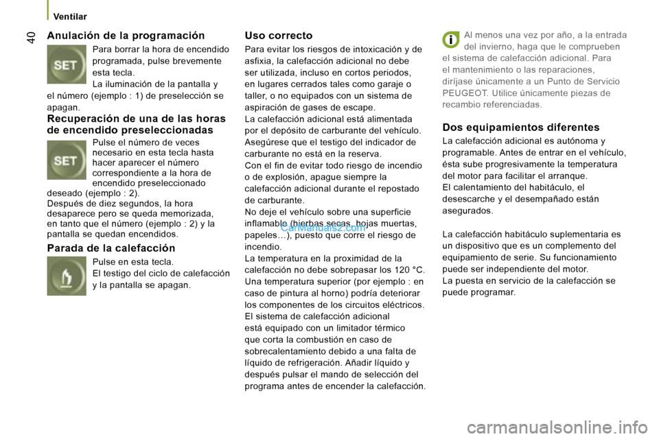 Peugeot Boxer 2006  Manual del propietario (in Spanish) � �4�0
�V�e�n�t�i�l�a�r
�A�n�u�l�a�c�i�ó�n� �d�e� �l�a� �p�r�o�g�r�a�m�a�c�i�ó�n �P�a�r�a� �b�o�r�r�a�r� �l�a� �h�o�r�a� �d�e� �e�n�c�e�n�d�i�d�o�  
�p�r�o�g�r�a�m�a�d�a�,� �p�u�l�s�e� �b�r�e�v�e�m�
