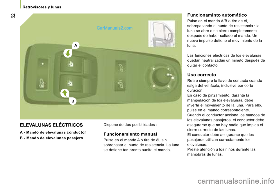 Peugeot Boxer 2006  Manual del propietario (in Spanish) �A
�B
�  �5�2
�E�L�E�V�A�L�U�N�A�S� �E�L�É�C�T�R�I�C�O�S�  
�A� �-� �M�a�n�d�o� �d�e� �e�l�e�v�a�l�u�n�a�s� �c�o�n�d�u�c�t�o�r�  
�B� �-� �M�a�n�d�o� �d�e� �e�l�e�v�a�l�u�n�a�s� �p�a�s�a�j�e�r�o�  �R