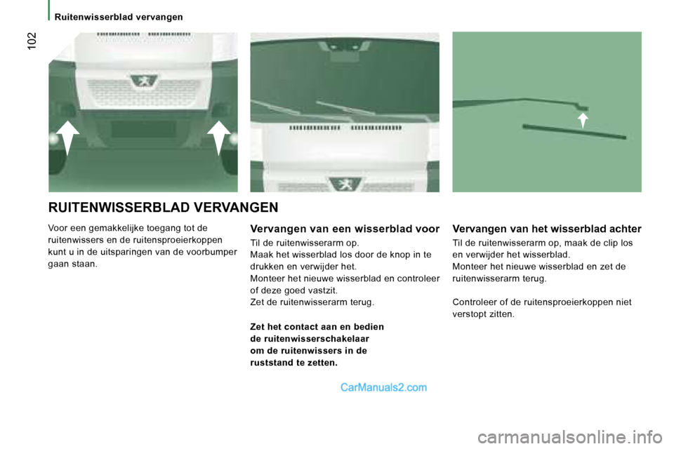 Peugeot Boxer 2006  Handleiding (in Dutch) � �1�0�2
�R�u�i�t�e�n�w�i�s�s�e�r�b�l�a�d� �v�e�r�v�a�n�g�e�n
�R�U�I�T�E�N�W�I�S�S�E�R�B�L�A�D� �V�E�R�V�A�N�G�E�N
�V�o�o�r� �e�e�n� �g�e�m�a�k�k�e�l�i�j�k�e� �t�o�e�g�a�n�g� �t�o�t� �d�e�  
�r�u�i�t�