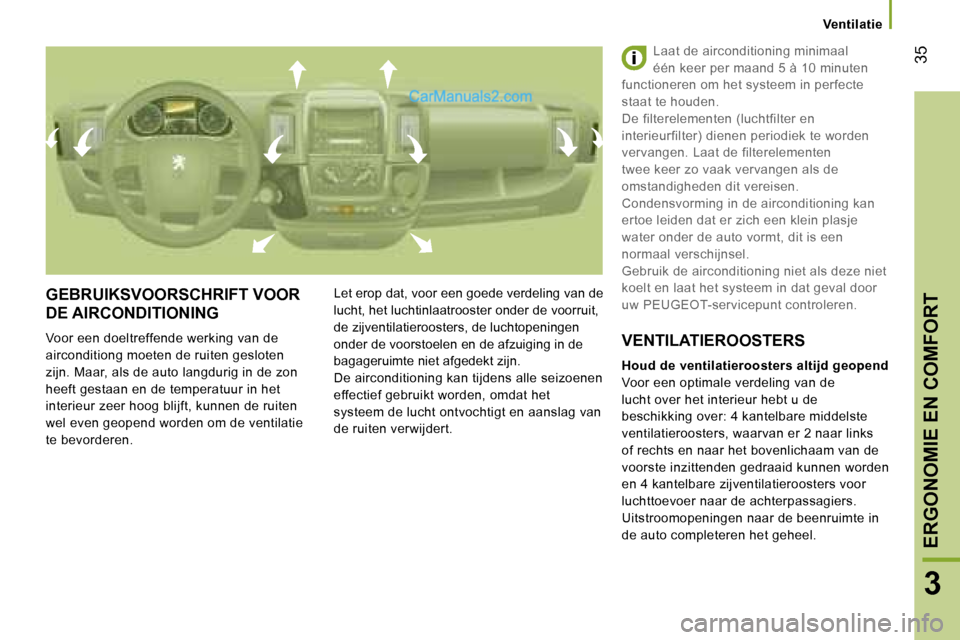 Peugeot Boxer 2006  Handleiding (in Dutch) � �3�5
�3
�V�e�n�t�i�l�a�t�i�e
�G�E�B�R�U�I�K�S�V�O�O�R�S�C�H�R�I�F�T� �V�O�O�R�  
�D�E� �A�I�R�C�O�N�D�I�T�I�O�N�I�N�G
�V�o�o�r� �e�e�n� �d�o�e�l�t�r�e�f�f�e�n�d�e� �w�e�r�k�i�n�g� �v�a�n� �d�e�  
�a